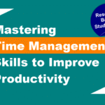 Mastering Time Management Skills to Improve Productivity
