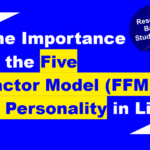 The Importance of the Five Factor Model (FFM) of Personality in Life